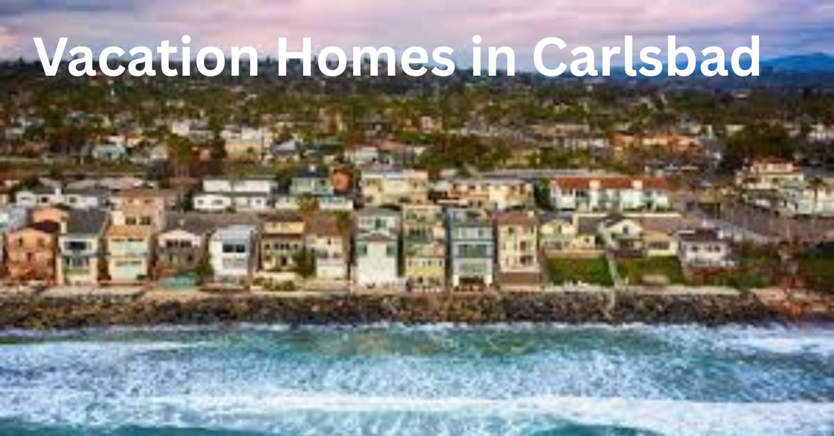 vacation homes in Carlsbad